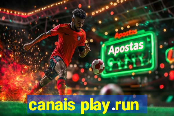 canais play.run